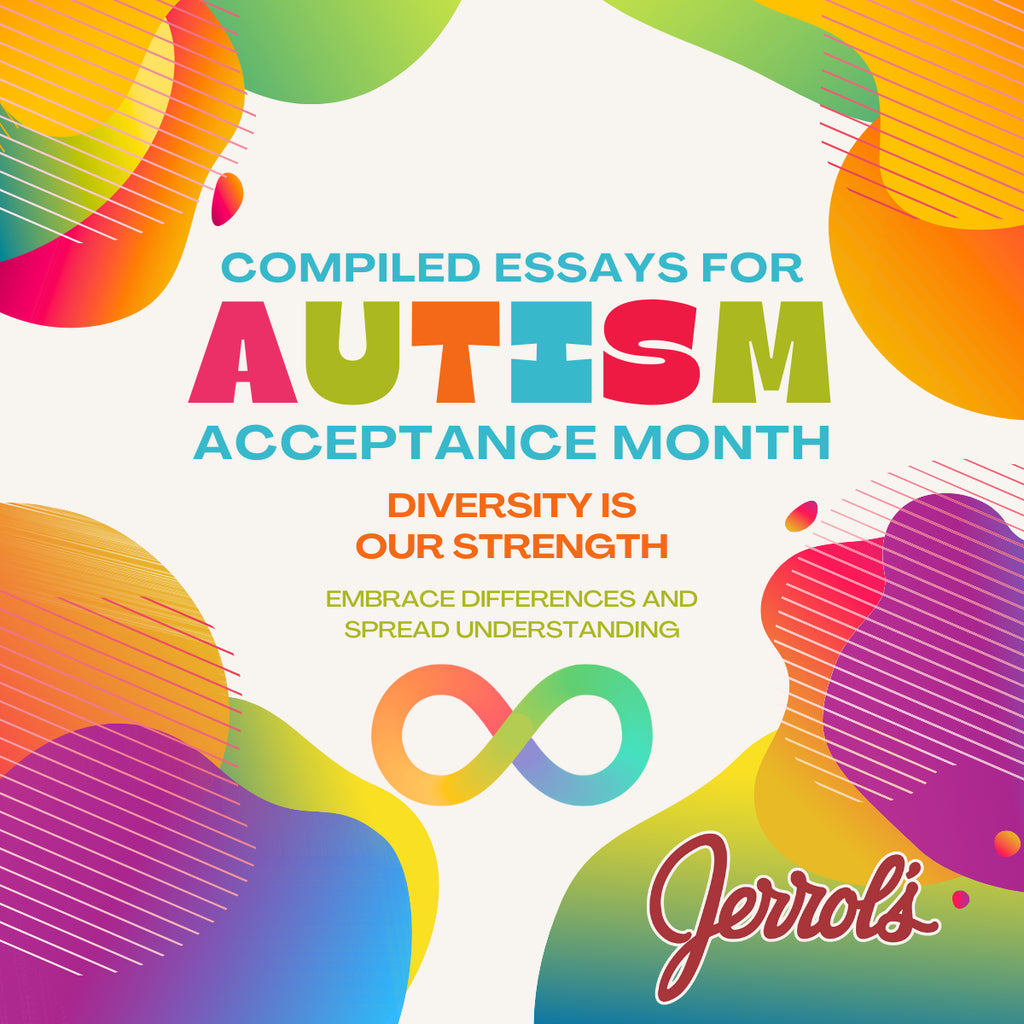 Autism Acceptance Month - Essays from Jerrol's Team Members