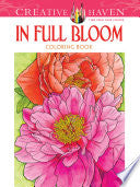 CREATIVE HAVEN IN FULL BLOOM COLORING BOOK - DOVER
