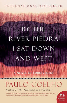BY THE RIVER PIEDRA I SAT DOWN AND WEPT: A NOVEL OF FORGIVENESS - COELHO. PAULO