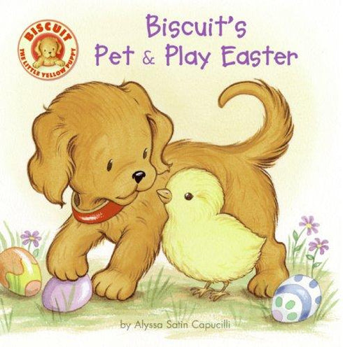 BISCUIT'S PET & PLAY EASTER: A TOUCH & FEEL BOOK - CAPUCILLI, ALYSSA SATIN ; SCH