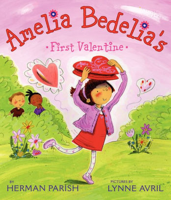AMELIA BEDELIA'S FIRST VALENTINE - PARISH. HERMAN ; AVRIL. LYNNE