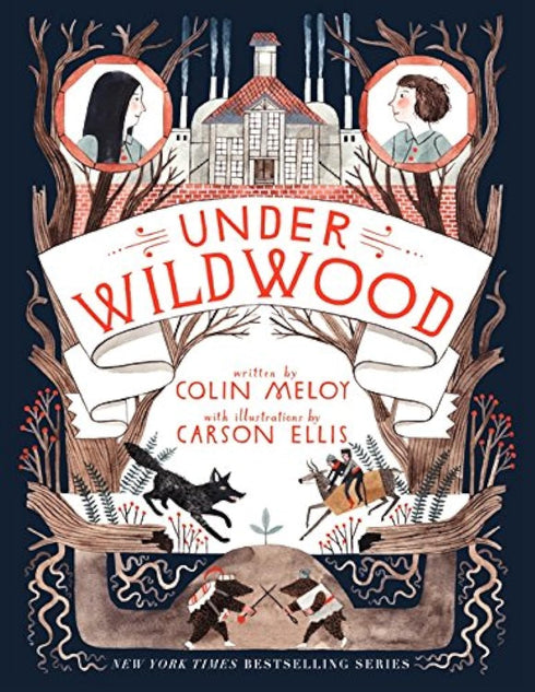 UNDER WILDWOOD (WILDWOOD CHRONICLES #2) - MELOY. COLIN; ELLIS. CARSON
