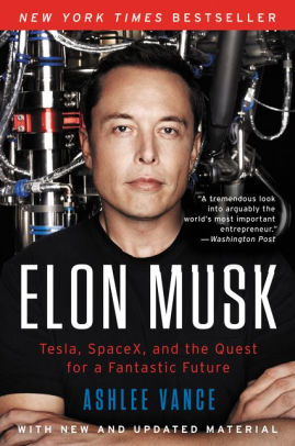 ELON MUSK: TESLA, SPACEX, AND THE QUEST FOR A FANTASTIC FUTURE - VANCE. ASHLEE