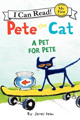 PETE THE CAT: A PET FOR PETE - DEAN. JAMES & KIMBERLY