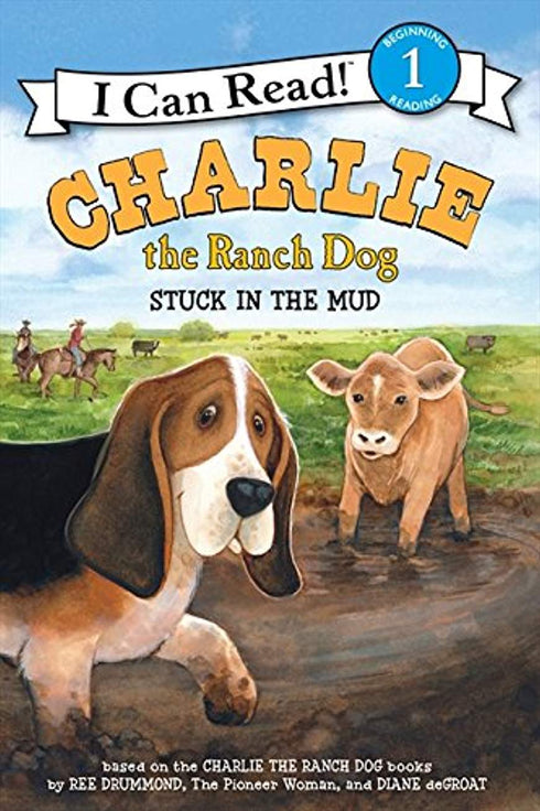 CHARLIE THE RANCH DOG: STUCK IN THE MUD - DRUMMOND. REE; DEGROAT. DIANE