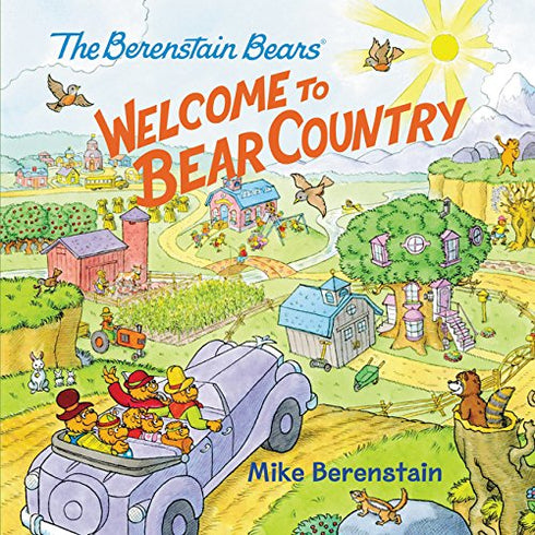 THE BERENSTAIN BEARS: WELCOME TO BEAR COUNTRY - BERENSTAIN. MIKE