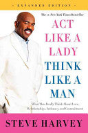 ACT LIKE A LADY THINK LIKE A MAN - HARVEY. STEVE