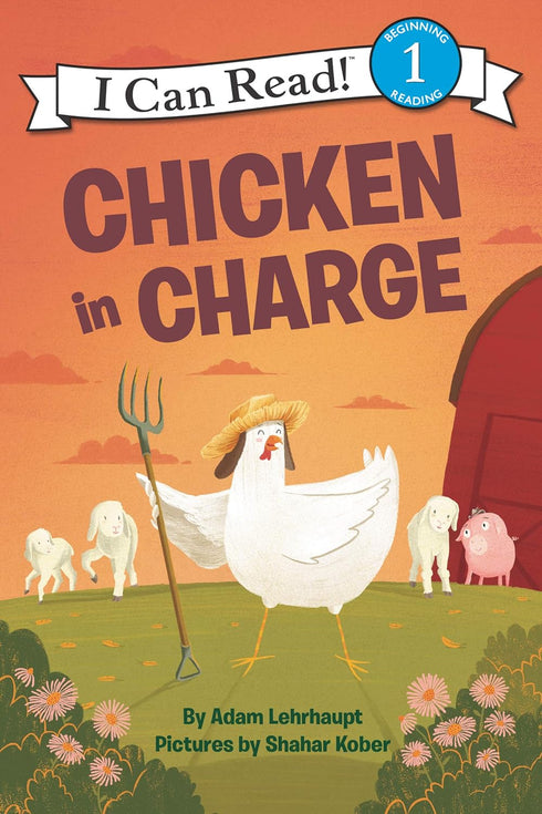 CHICKEN IN CHARGE (I CAN READ LEVEL 1) - LEHRHAUPT. ADAM; KOBER. SHAHAR
