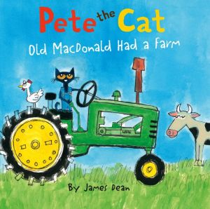 PETE THE CAT: OLD MACDONALD HAD A FARM - DEAN. JAMES
