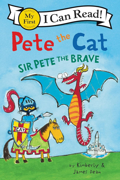 PETE THE CAT: SIR PETE THE BRAVE (MY FIRST I CAN READ) - DEAN. JAMES & KIMBERLY