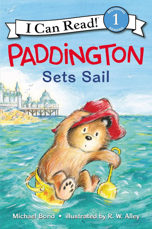 PADDINGTON SETS SAIL (I CAN READ LEVEL 1) - BOND. MICHAEL; ALLEY. R.W.