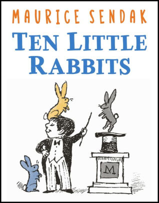 TEN LITTLE RABBITS - SENDAK. MAURICE ; SENDAK. MAURICE