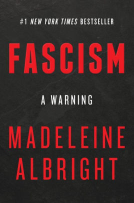 FASCISM: A WARNING - ALBRIGHT. MADELEINE