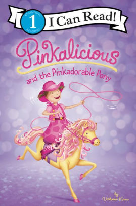 PINKALICIOUS AND THE PINKADORABLE PONY - KANN. VICTORIA ; KANN. VICTORIA