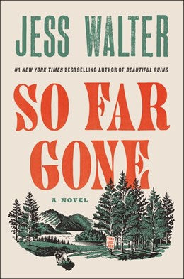 SO FAR GONE: A NOVEL - WALTER. JESS