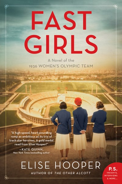 FAST GIRLS: A NOVEL OF THE 1936 WOMEN'S OLYMPIC TEAM - HOOPER. ELISE
