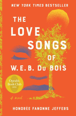 THE LOVE SONGS OF W.E.B. DU BOIS - JEFFERS. HONOREE FANONNE