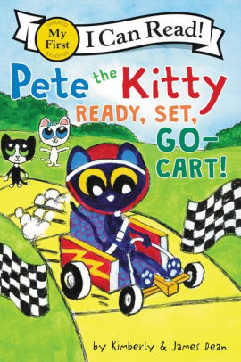 PETE THE KITTY: READY, SET, GO-CART! - DEAN. JAMES ; DEAN. JAMES ; DEAN. KIMBERL