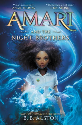 AMARI AND THE NIGHT BROTHERS - ALSTON. B. B.
