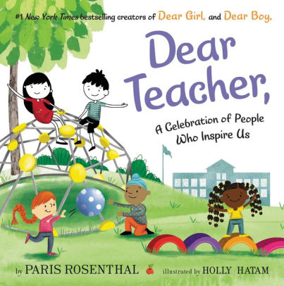 DEAR TEACHER,: A CELEBRATION OF PEOPLE WHO INSPIRE US - ROSENTHAL. PARIS ; HATAM