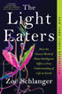 THE LIGHT EATERS - SCHLANGER. ZOE
