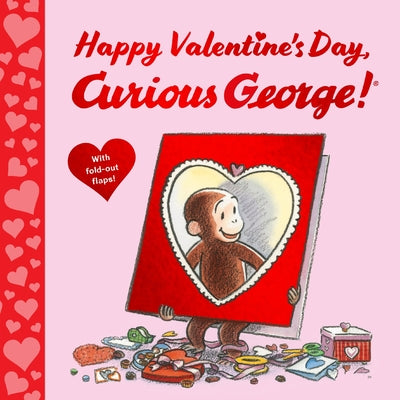 HAPPY VALENTINE'S DAY, CURIOUS GEORGE! - REY. H. A.