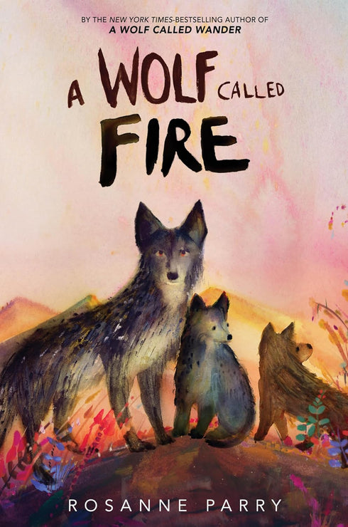 A WOLF CALLED FIRE - PARRY. ROSANNE