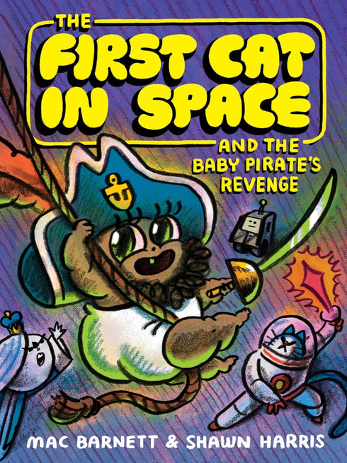 THE FIRST CAT IN SPACE AND THE BABY PIRATE'S REVENGE - BARNETT. MAC; HARRIS. SHA
