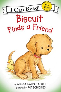 BISCUIT FINDS A FRIEND - CAPUCILLI. ALYSSA SATIN; SCHORIES. PAT