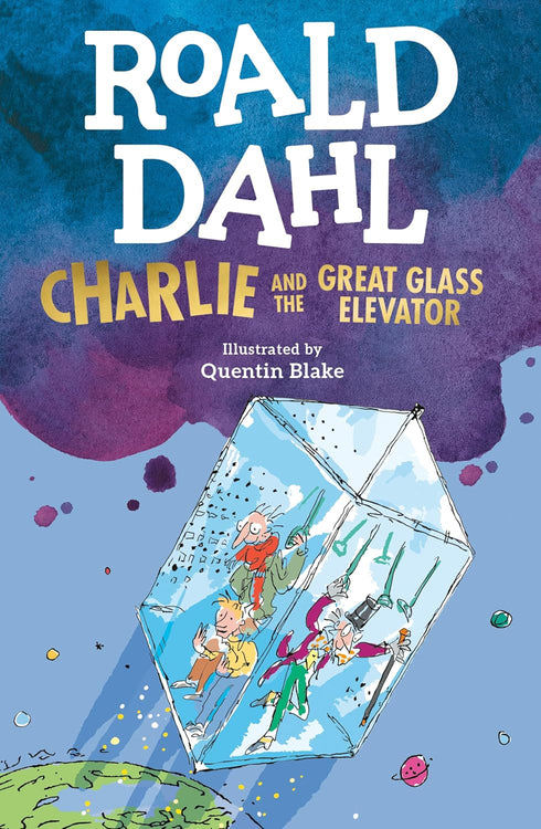 CHARLIE AND THE GREAT GLASS ELEVATOR - DAHL, ROALD ; BLAKE, QUENTIN CHILDRENS CL