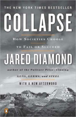 COLLAPSE: HOW SOCIETIES CHOOSE TO FAIL OR SUCCEED - DIAMOND. JARED