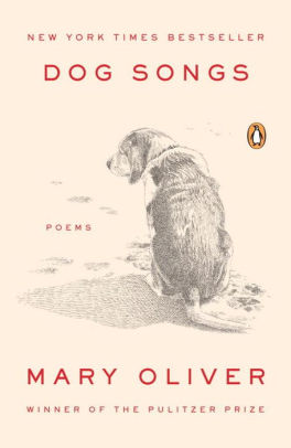 DOG SONGS POEMS - OLIVER. MARY