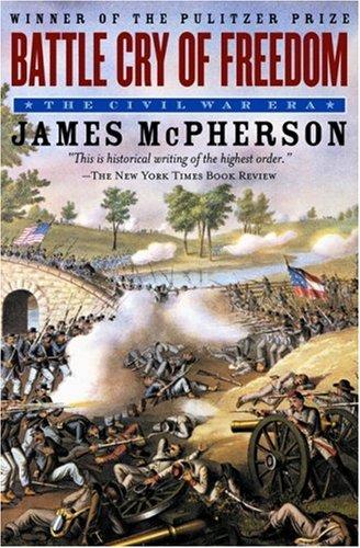 BATTLE CRY OF FREEDOM: THE CIVIL WAR ERA - MCPHERSON. JAMES