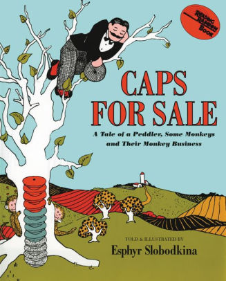 CAPS FOR SALE: A TALE OF A PEDDLER, SOME MONKEYS AND THEIR MONKEY BUSINESS - SLO