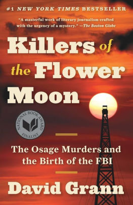 KILLERS OF THE FLOWER MOON: THE OSAGE MURDERS AND THE BIRTH OF THE FBI - GRANN.