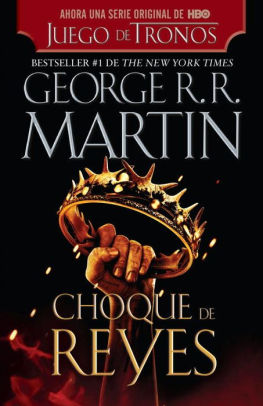 CHOQUE DE REYES = A CLASH OF KINGS - MARTIN. GEORGE R R