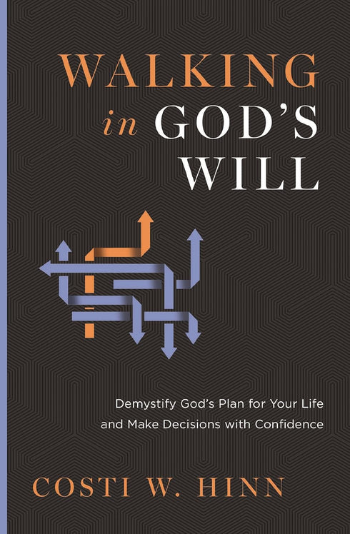 WALKING IN GOD'S WILL - HINN. COSTI W.