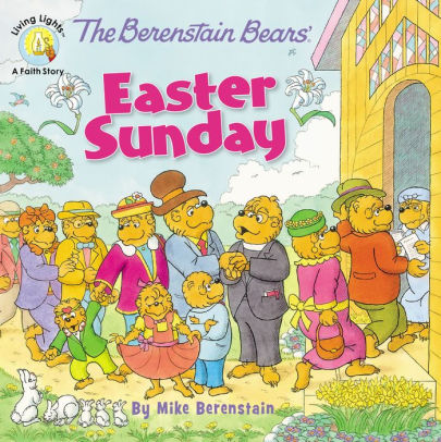 THE BERENSTAIN BEARS' EASTER SUNDAY - BERENSTAIN. MIKE