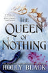 THE QUEEN OF NOTHING - BLACK. HOLLY