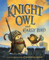 KNIGHT OWL AND EARLY BIRD - DENISE. CHRISTOPHER