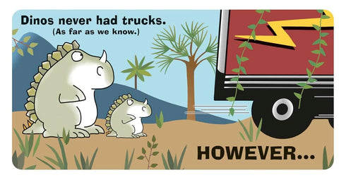 DINOSAURS IN TRUCKS BECASUE HEY, WHY NOT? - BOYNTON. SANDRA