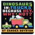 DINOSAURS IN TRUCKS BECASUE HEY, WHY NOT? - BOYNTON. SANDRA