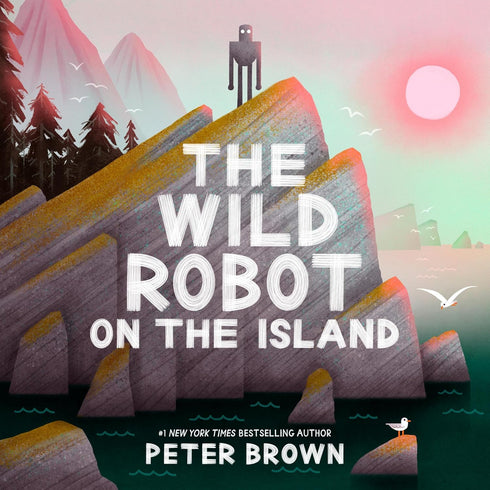 THE WILD ROBOT ON THE ISLAND - BROWN. PETER