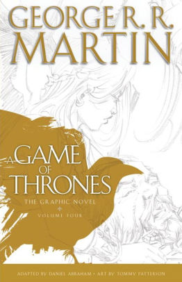 A GAME OF THRONES: THE GRAPHIC NOVEL: VOLUME FOUR - MARTIN. GEORGE R R ; ABRAHAM