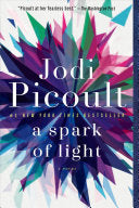 A SPARK OF LIGHT - PICOULT, JODI