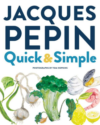 JACQUES PÉPIN QUICK & SIMPLE - PÉPIN. JACQUES