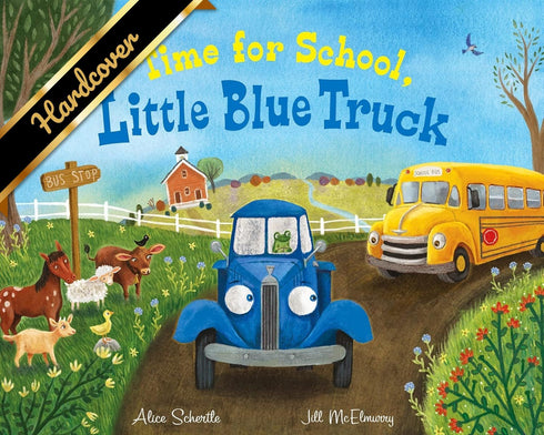 TIME FOR SCHOOL LITTLE BLUE TRUCK - SCHERTLE. ALICE