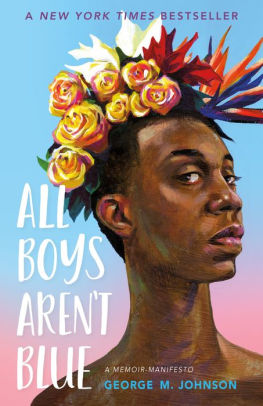 ALL BOYS AREN'T BLUE: A MEMOIR - JOHNSON. GEORGE M