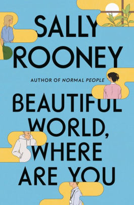 BEAUTIFUL WORLD, WHERE ARE YOU - ROONEY, SALLY