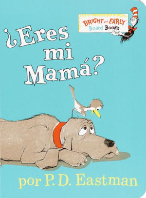 ERES MI MAMA? - EASTMAN, P D ; EASTMAN, P D ; MARQUEZ, DESIREE